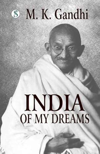 India of my Dreams: Gandhi An Autobiography von Sonnet Books